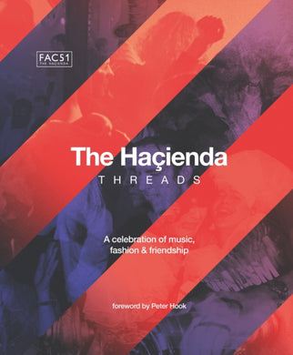 The Hacienda: Threads : Foreword by Peter Hook-9781802797688