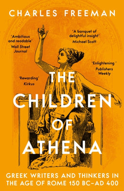 The Children of Athena : Greek writers and thinkers in the Age of Rome, 150 BC“AD 400-9781803281964