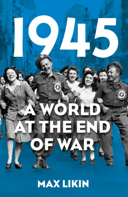 1945 : A World at the End of War-9781803999159