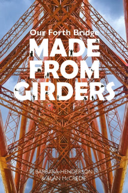 Our Forth Bridge: Made From Girders-9781804251041