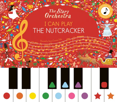 The Story Orchestra: I Can Play: The Nutcracker : Learn 8 easy pieces from the series!-9781836002321