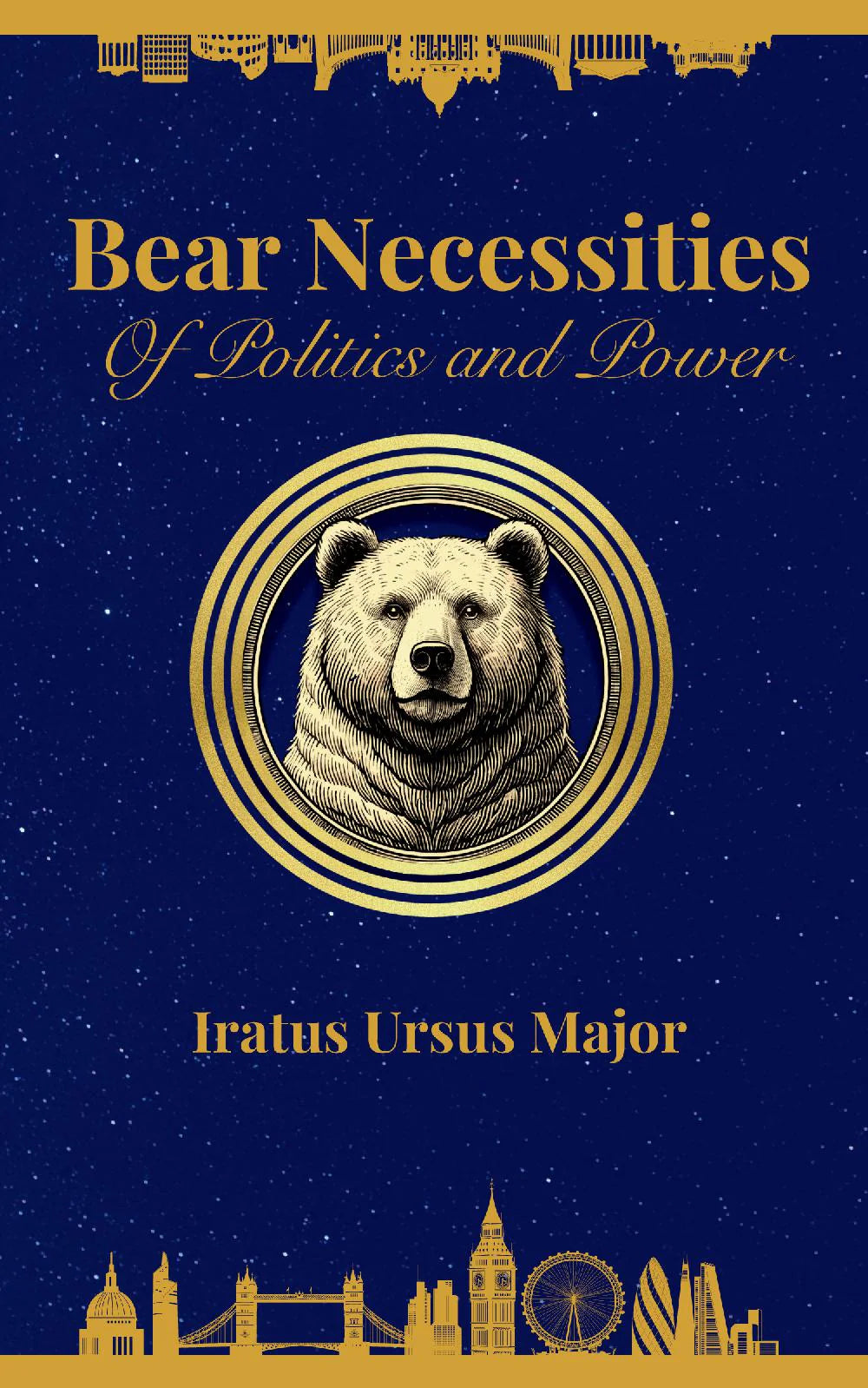 Bear Necessities of Politics and Power: Decoding the Chaos of Modern Politics, One Ideology at a Time