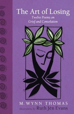 The Art of Losing : Twelve Poems on Grief and Consolation-9781837600236