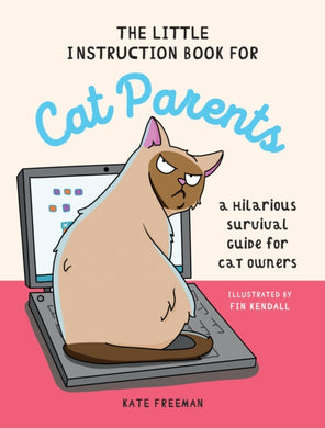 The Little Instruction Book for Cat Parents : A Hilarious Survival Guide for Cat Owners-9781837993628