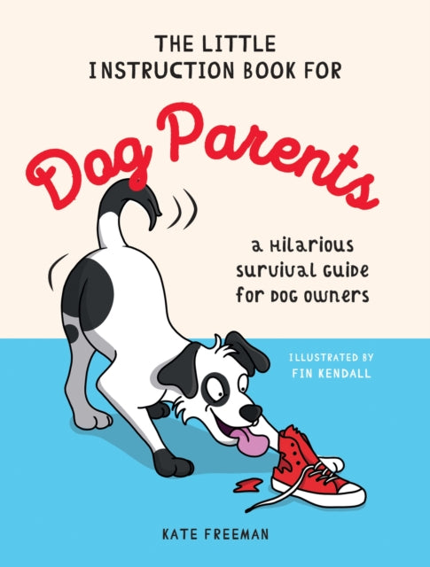 The Little Instruction Book for Dog Parents : A Hilarious Survival Guide for Dog Owners-9781837993642