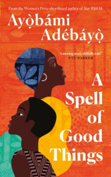 A Spell of Good Things Ayobami Adebayo (Author)