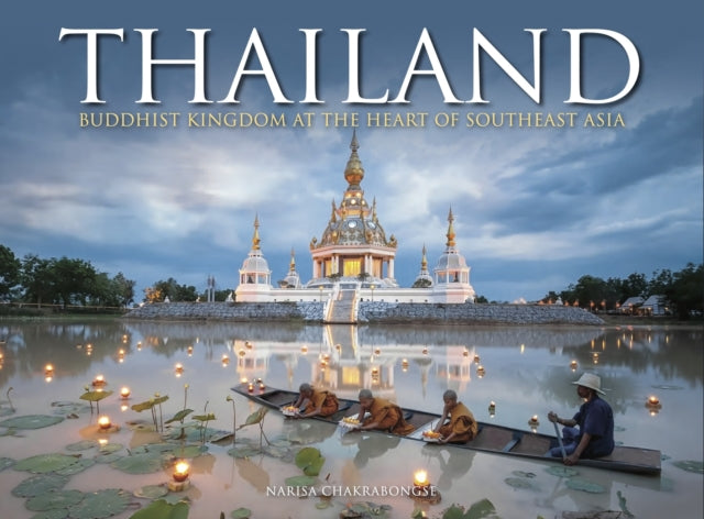 Thailand : Buddhist Kingdom at the Heart of South East Asia-9781838862343