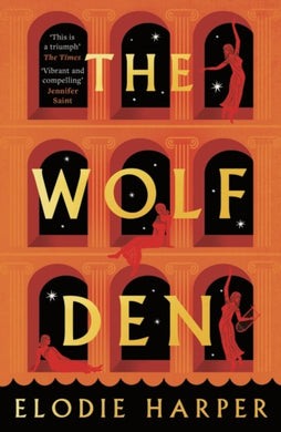 The Wolf Den : the stunning first novel reimagining the lives of the women of Pompeii-9781838933555