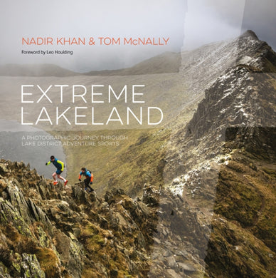 Extreme Lakeland : A photographic journey through Lake District adventure sports-9781839811258