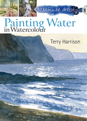 30 Minute Artist: Painting Water in Watercolour-9781844489572