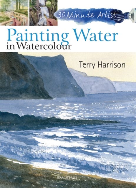 30 Minute Artist: Painting Water in Watercolour-9781844489572