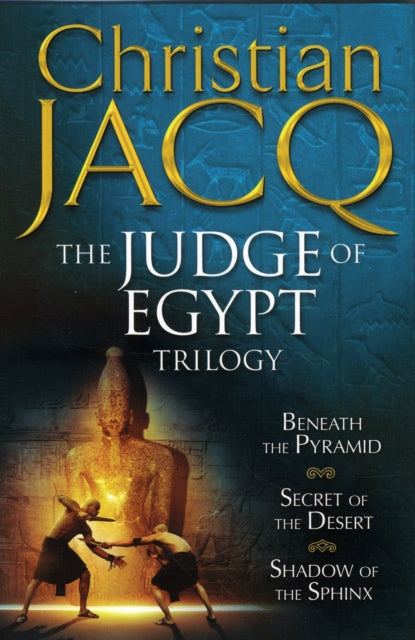 The Judge of Egypt Trilogy : Beneath the Pyramid, Secrets of the Desert, Shadow of the Sphinx-9781847393661