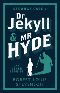 Strange Case of Dr Jekyll and Mr Hyde and Other Stories-9781847493781