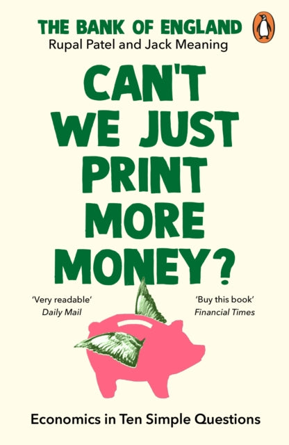 Cant We Just Print More Money? : Economics in Ten Simple Questions-9781847943392