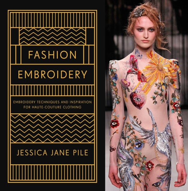 Fashion Embroidery : Embroidery Techniques and Inspiration for Haute-Couture Clothing-9781849944748