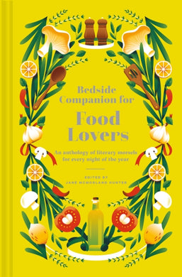 Bedside Companion for Food Lovers : An anthology of literary morsels for every night of the year Volume 3-9781849947961