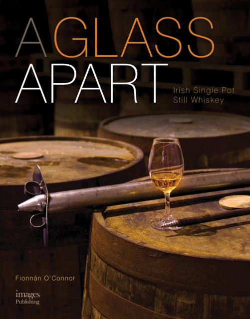 A Glass Apart : Irish Single Pot Still Whiskey-9781864707236