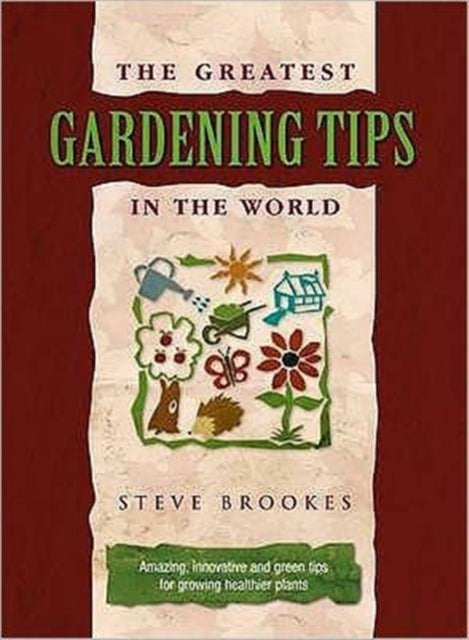 The Greatest Gardening Tips in the World-9781905151608