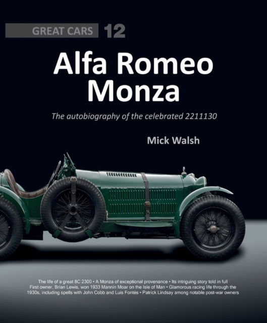 Alfa Romeo Monza : The Autobiography of a Celebrated 8c-2300-9781907085444