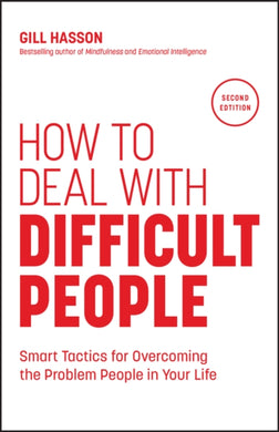 How to Deal with Difficult People : Smart Tactics for Overcoming the Problem People in Your Life-9781907312809