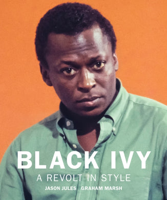 Black Ivy: A Revolt in Style-9781909526822