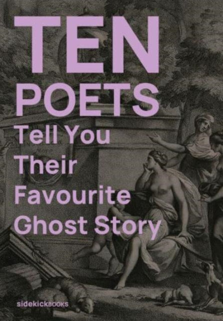 Ten Poets Tell You Their Favourite Ghost Story-9781909560345