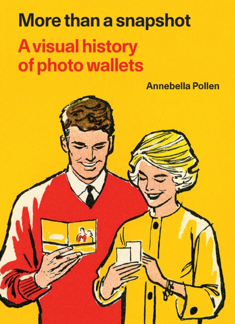 More Than A Snapshot : A Visual History of Photo Wallets-9781909829220