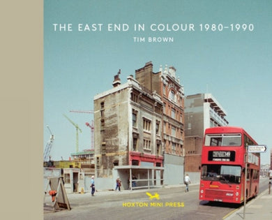 The East End in Colour 1980-1990-9781910566534