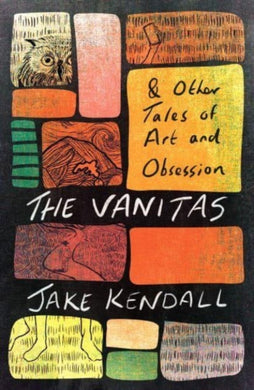 The Vanitas & Other Tales of Art and Obsession-9781911107729