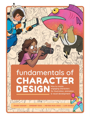 Fundamentals of Character Design : How to Create Engaging Characters for Illustration, Animation & Visual Development-9781912843183