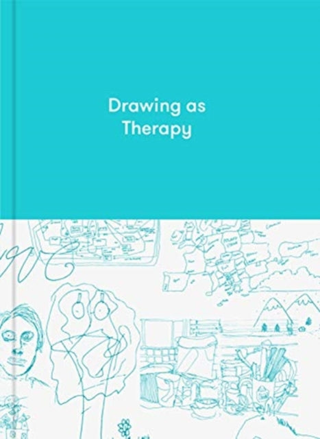 Drawing as Therapy : Know Yourself Through Art-9781912891597