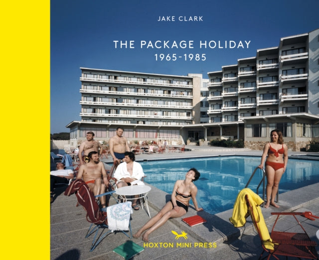 The Package Holiday : 1968–1985-9781914314582