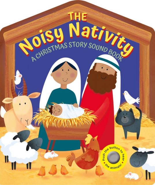 The Noisy Nativity : A Christmas story sound book.-9781915074188