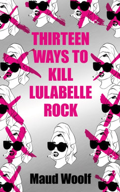 Thirteen Ways to Kill Lulabelle Rock-9781915202901