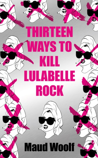 Thirteen Ways to Kill Lulabelle Rock-9781915202901