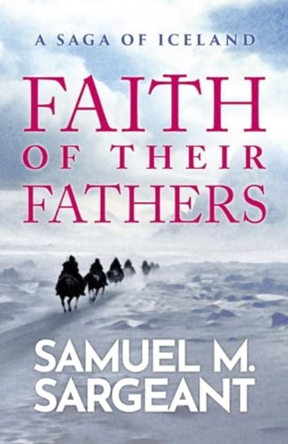 Faith of their Fathers : A Saga of Iceland-9781915584052