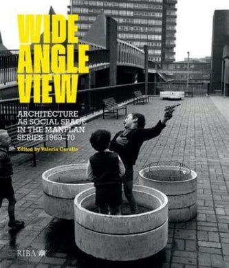 Wide Angle View : Architecture as social space in the Manplan series 1969-70-9781915722331