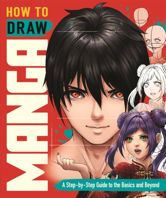 How to Draw Manga : A Step-by-Step Guide to the Basics and Beyond-9781915751027