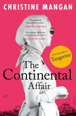 The Continental Affair : A stunning, wanderlust adventure full of European glamour from the author of bestseller 'Tangerine'-9781915798077