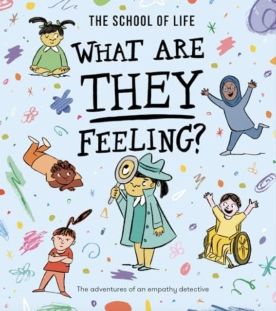 What Are They Feeling? : The adventures of an empathy detective-9781916753167