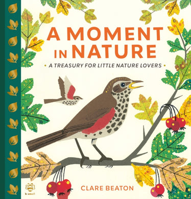 A Moment in Nature : A Treasury for Little Nature Lovers-9781916851191