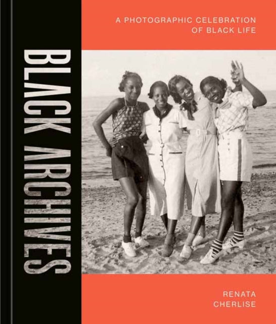 Black Archives : A Photographic Celebration of Black Life-9781984859297