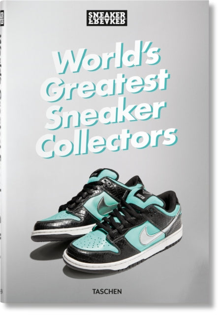 Sneaker Freaker. World's Greatest Sneaker Collectors-9783836596299