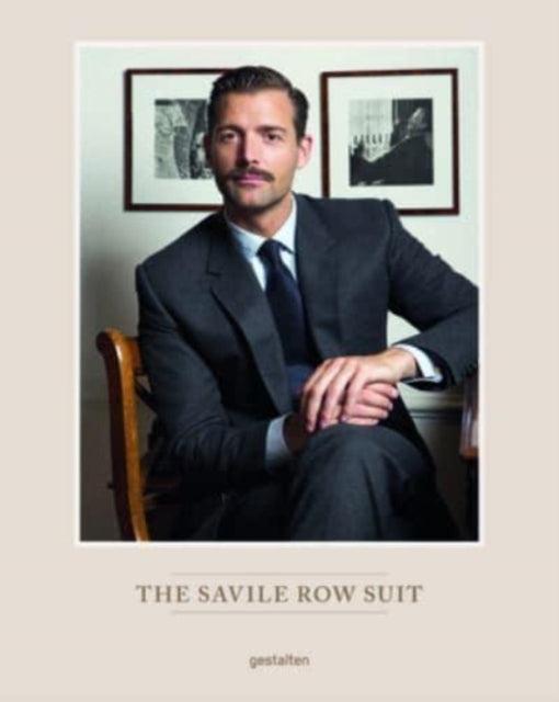 The Savile Row Suit : The Art of Hand Tailoring on Savile Row by Patrick Grant-9783967041255