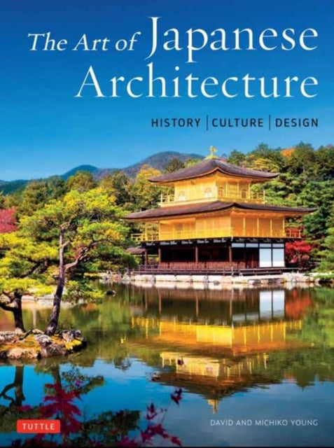 The Art of Japanese Architecture : History / Culture / Design-9784805315040