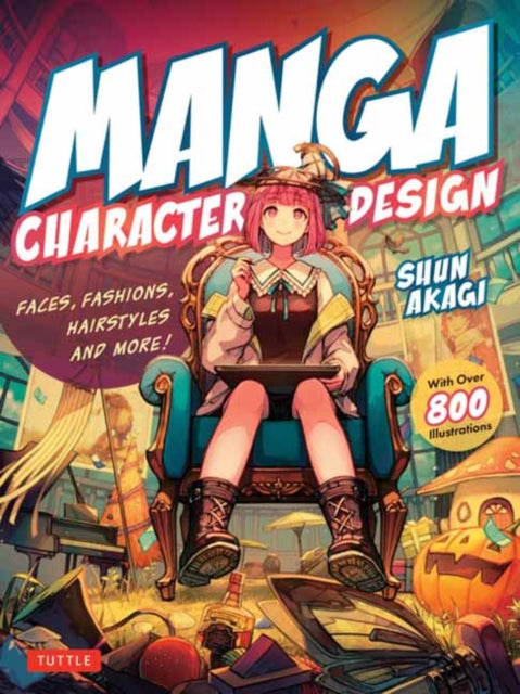 Manga Character Design : Faces, Fashions, Hairstyles and More! (With Over 800 Illustrations)-9784805318027