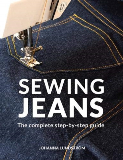 Sewing Jeans : The complete step-by-step guide-9789163961526