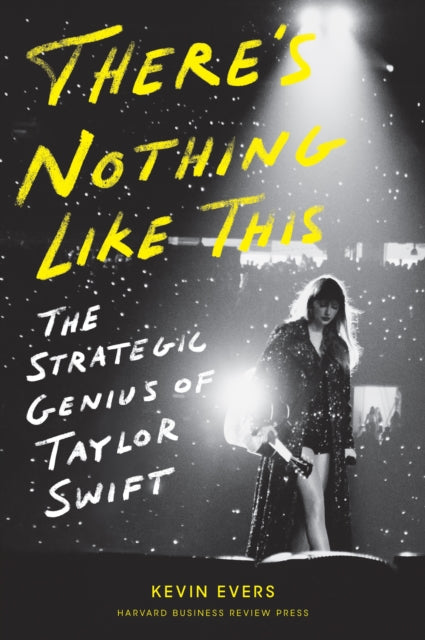 There's Nothing Like This : The Strategic Genius of Taylor Swift-9798892790178