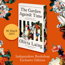 Load image into Gallery viewer, Exclusive Sprayed Edge Edition The Garden Against Time : In Search Of A Common Paradise by Olivia Laing (Author) 6.3.2025
