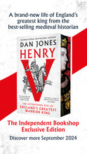 Cargar imagen en el visor de la galería, Henry V : The Astonishing Rise of England&#39;s Greatest Warrior King by Jones, Dan SIGNED SPRAYED EDGE EDITION
